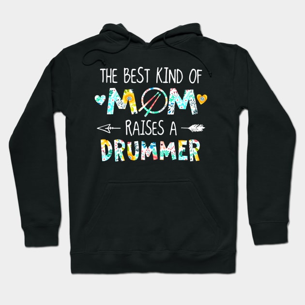 Floral The Best Kind Of Mom Raises A Drummer Hoodie by Phylis Lynn Spencer